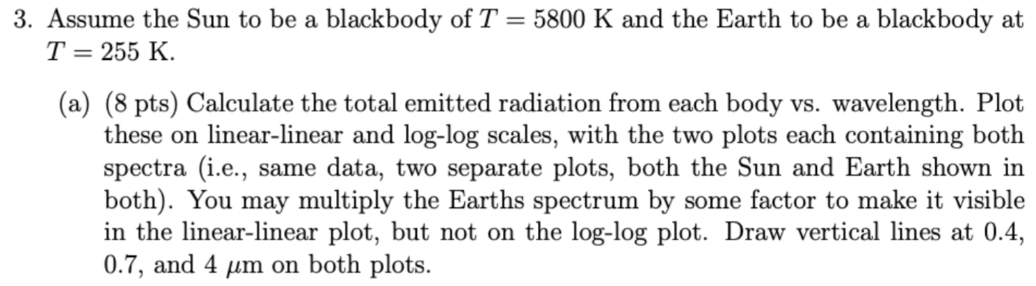 Solved 3. Assume the Sun to be a blackbody of T = 5800 K and | Chegg.com