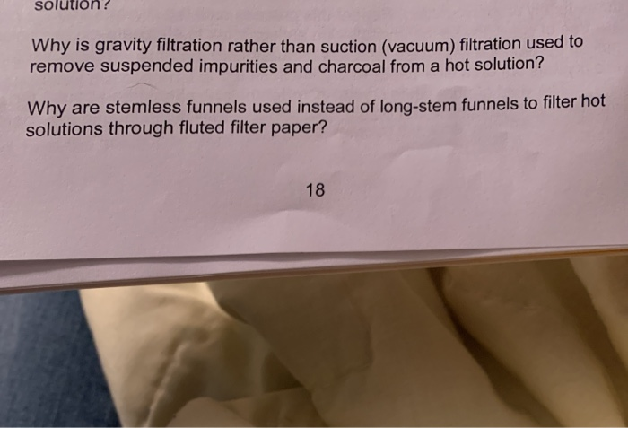 Solved solutión? Why is gravity filtration rather than | Chegg.com