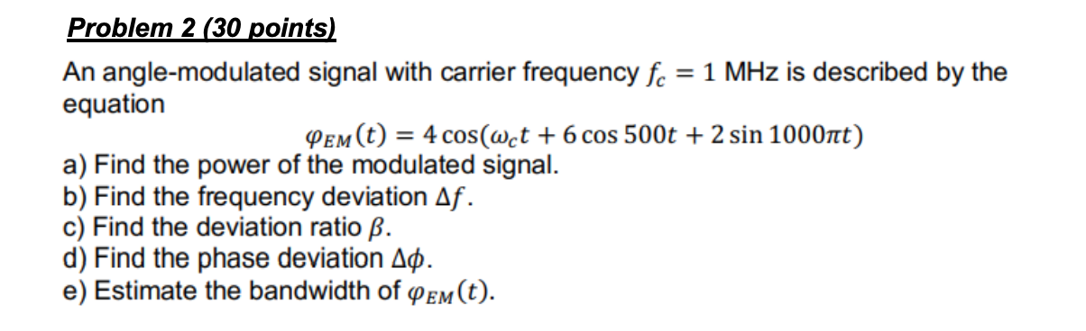 Solved Problem 2 (30 points) An angle- modulated signal with | Chegg.com