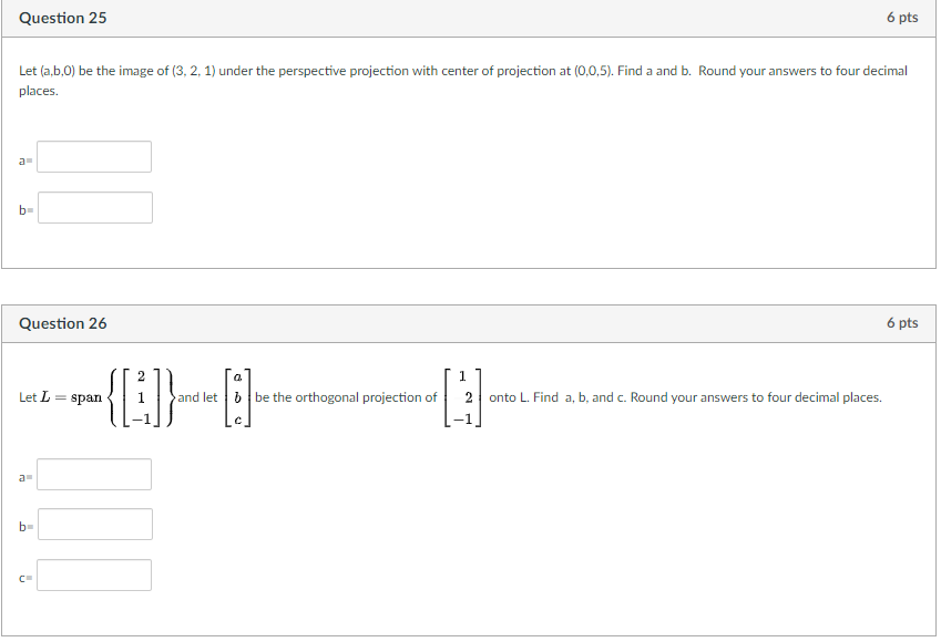 Solved Question 25 6 Pts Let (a,b,0) Be The Image Of (3, 2, | Chegg.com