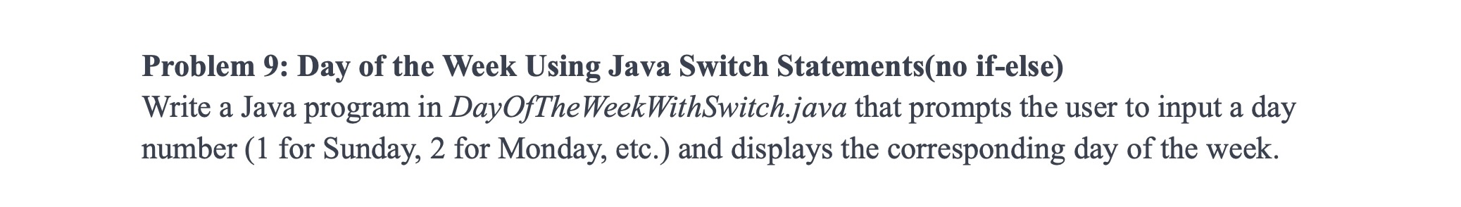 Solved Problem 9: Day of the Week Using Java Switch | Chegg.com
