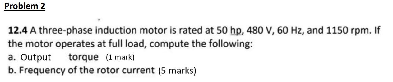 Solved 12.4 A three-phase induction motor is rated at | Chegg.com