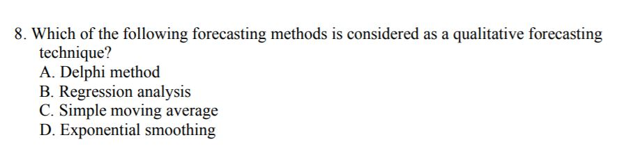 Solved 8. Which of the following forecasting methods is | Chegg.com
