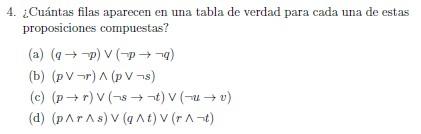 4. ¿Cuántas filas aparecen en una tabla de verdad para cada una de estas proposiciones compuestas? (a) \( (q \rightarrow \neg