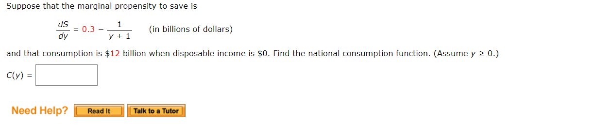 Solved Suppose that the marginal propensity to save is dS = | Chegg.com