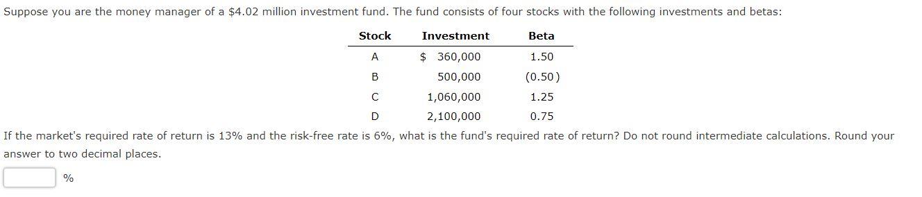 Solved Suppose you are the money manager of a $4.02 million | Chegg.com