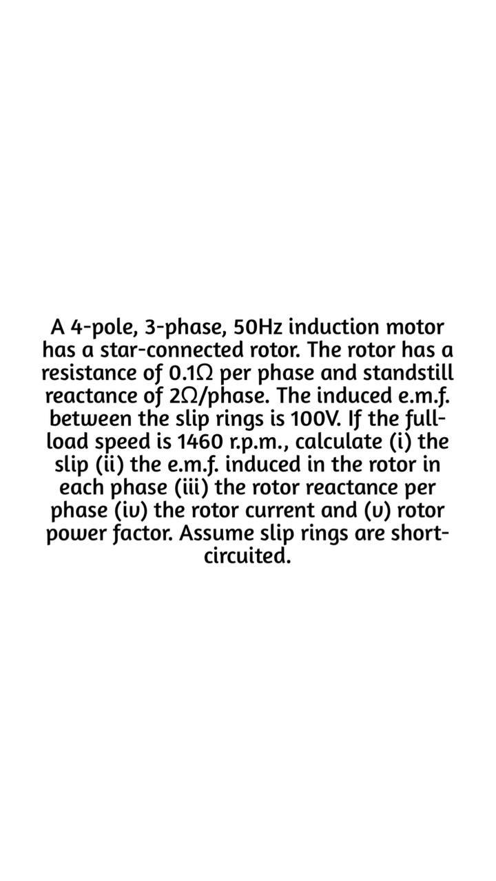 Solved A 4-pole, 3-phase, 50Hz induction motor has a | Chegg.com