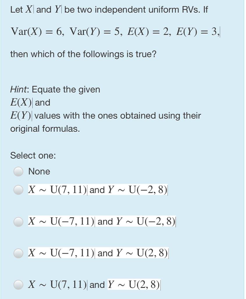 Solved Let X And Y Be Two Independent Uniform Rvs If Var Chegg Com