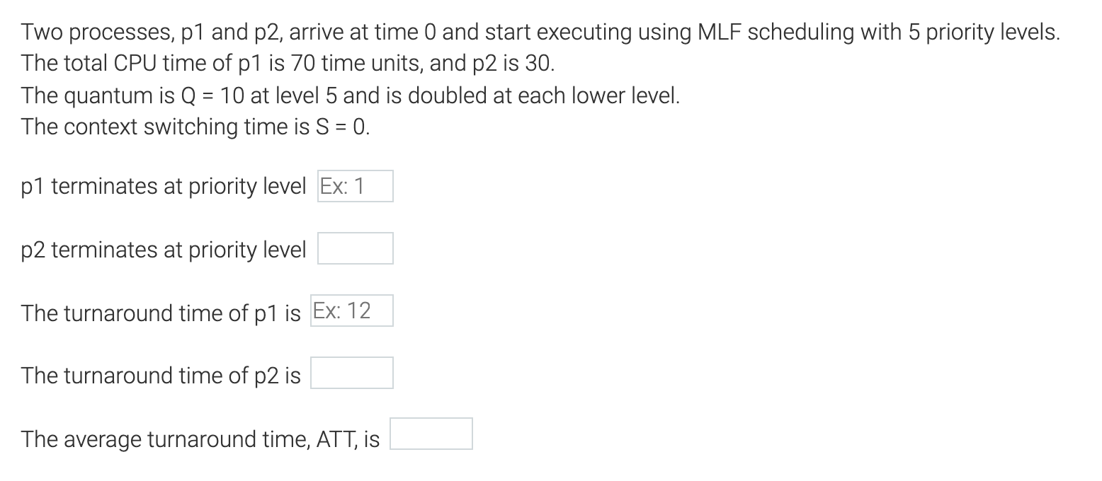 Solved Two processes, p1 and p2, arrive at time 0 and start 