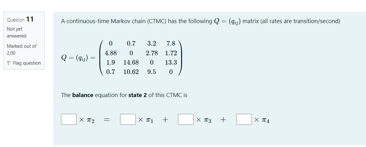Solved Question 11 A continuous-time Markov chain (CTMC) has | Chegg.com