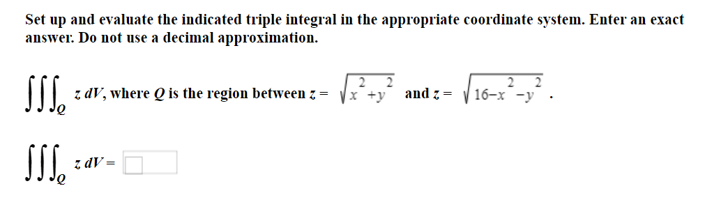Solved Set up and evaluate the indicated triple integral in | Chegg.com