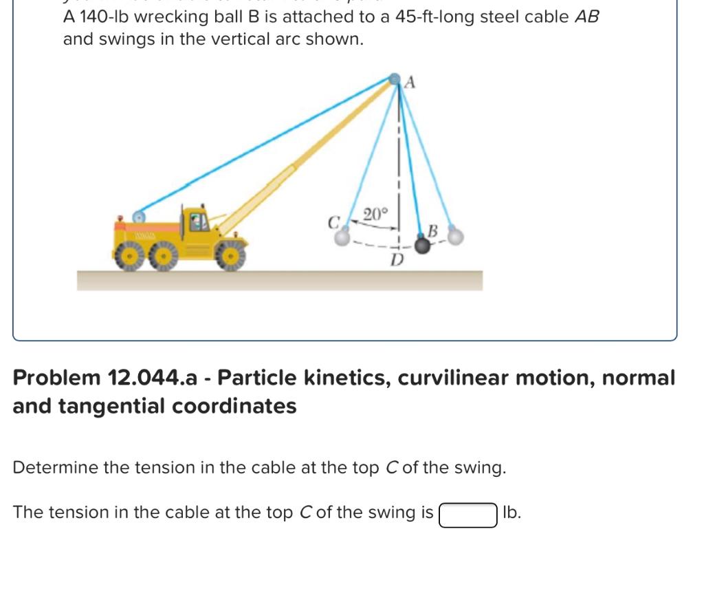 Solved A 140−lb wrecking ball B is attached to a 45 ftlong