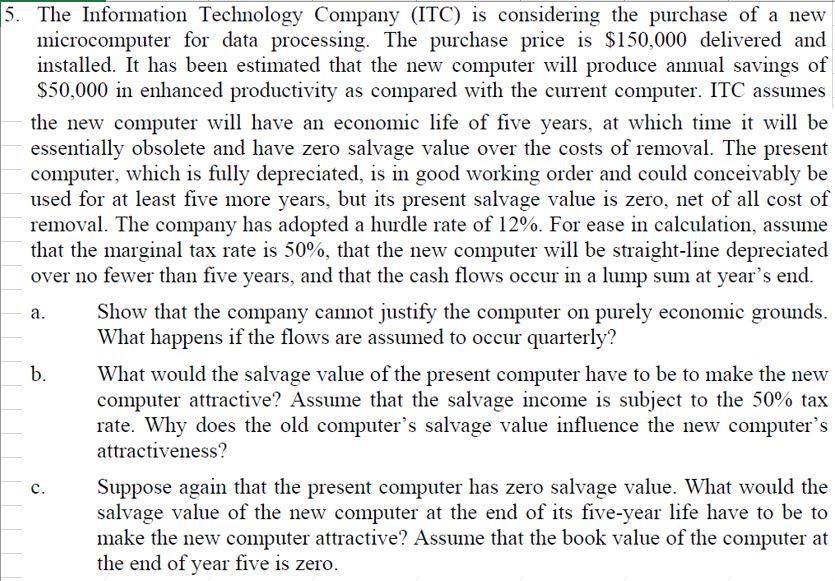 Solved 5. The Information Technology Company (ITC) is | Chegg.com