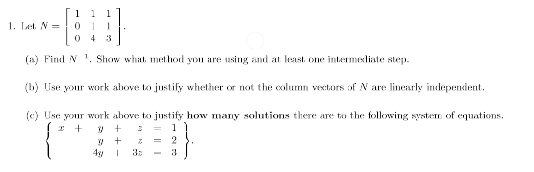 Solved 1 1 1 1. Let N= 0 0 1 1 4 3 (a) Find N-1. Show what | Chegg.com