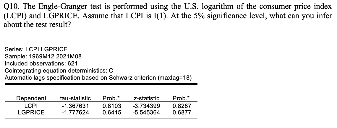 Solved Q10. The Engle-Granger test is performed using the | Chegg.com