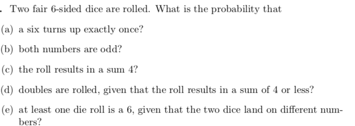 Solved · Two fair 6-sided dice are rolled. What is the | Chegg.com