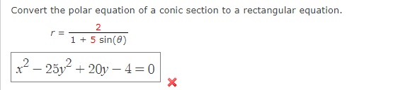 Convert the polar equation of a conic section to a rectangular equation.
\[
r=\frac{2}{1+5 \sin (\theta)}
\]
\[
x^{2}-25 y^{2