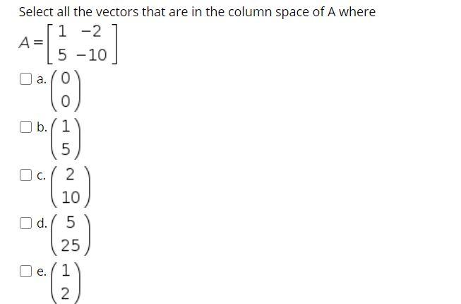 Solved Select all the vectors that are in the column space | Chegg.com