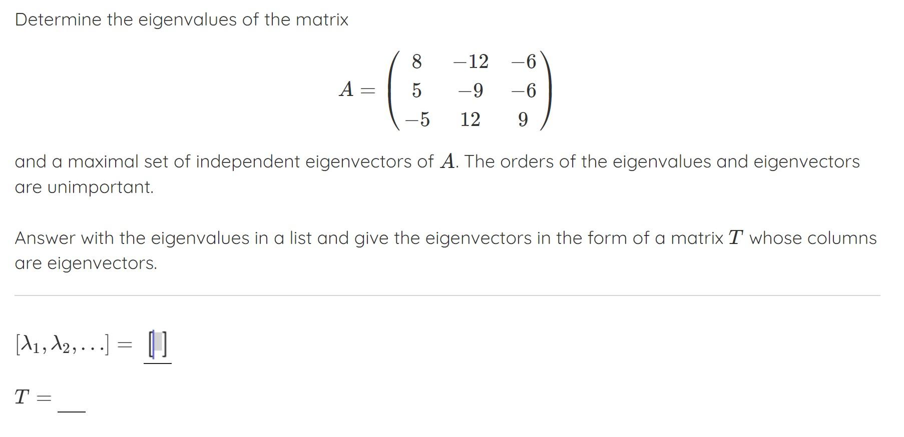 Solved Determine the eigenvalues of the matrix | Chegg.com