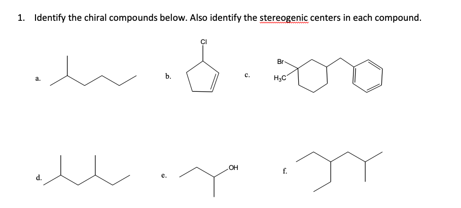 Solved 1. Identify the chiral compounds below. Also identify | Chegg.com