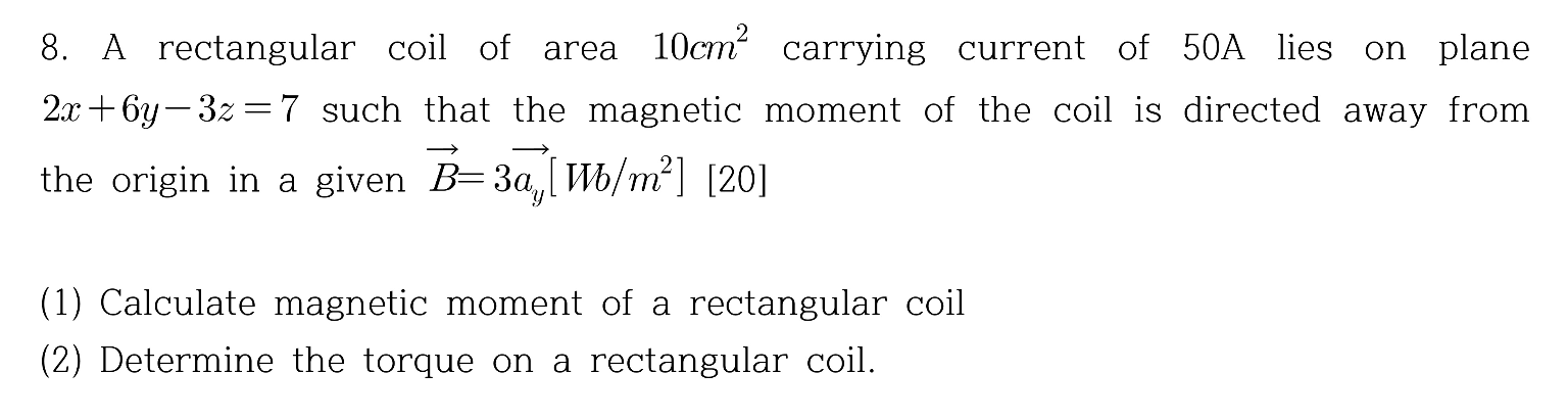 Solved 8. A rectangular coil of area 10 cm2 carrying current | Chegg.com