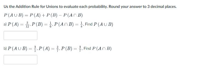 Solved Us the Addition Rule for Unions to evaluate each | Chegg.com
