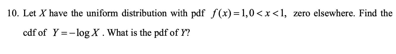 Solved 10. Let X have the uniform distribution with pdf | Chegg.com
