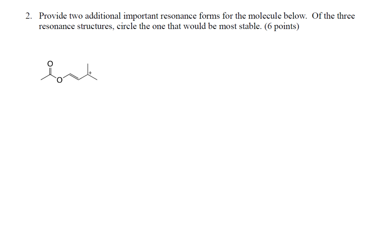 Solved 2. Provide two additional important resonance forms | Chegg.com