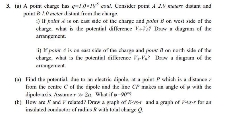 Solved 3 A A Point Charge Has Q 1 0x10 Coul Consider Chegg Com