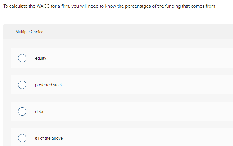 Solved To calculate the WACC for a firm, you will need to | Chegg.com