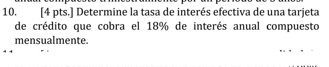 10. [4 pts.] Determine la tasa de interés efectiva de una tarjeta de crédito que cobra el 18% de interés anual compuesto mens