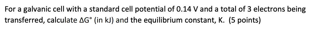 Solved For a galvanic cell with a standard cell potential of | Chegg.com