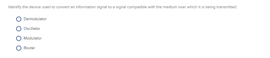 Solved Identify the device used to convert an information | Chegg.com
