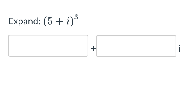 Solved Expand: (5+i)3 | Chegg.com