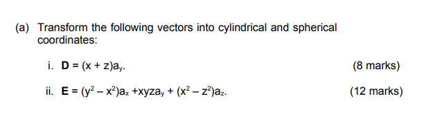 Solved (a) Transform the following vectors into cylindrical | Chegg.com