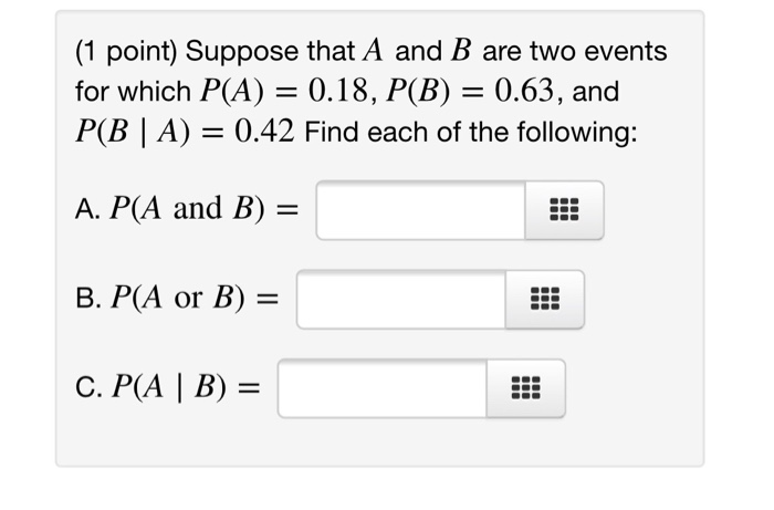 Solved (1 point) Suppose that A and B are two events for | Chegg.com