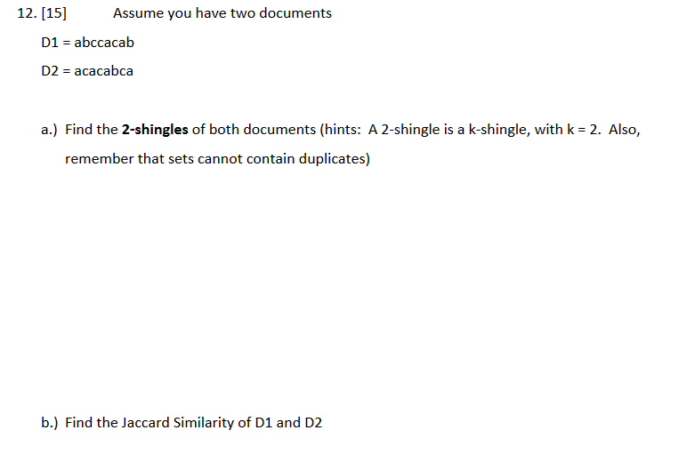 Solved 12. [15] Assume you have two documents D1 = abccacab | Chegg.com