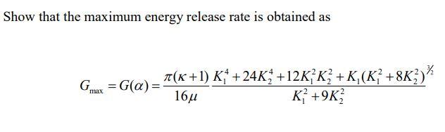 Show that the maximum energy release rate is obtained | Chegg.com