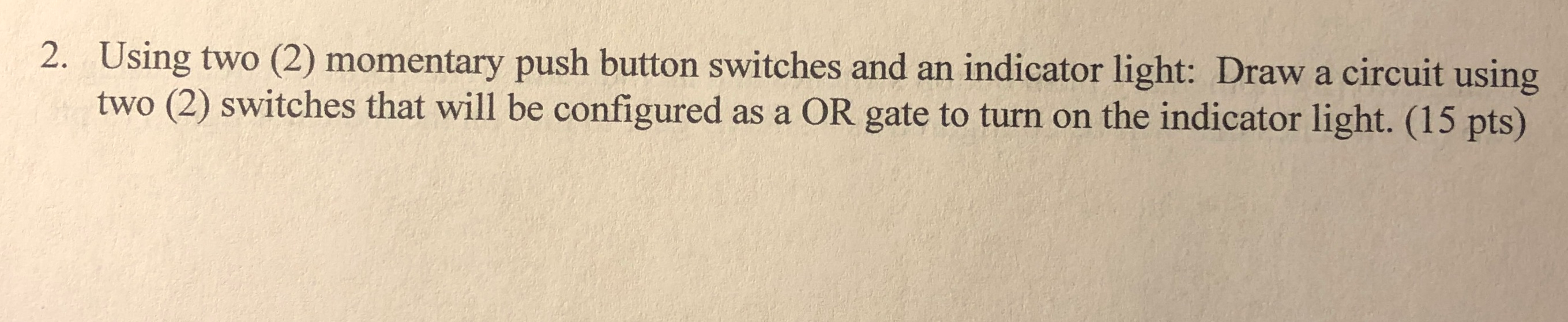 Solved 2. Using two (2) momentary push button switches and | Chegg.com