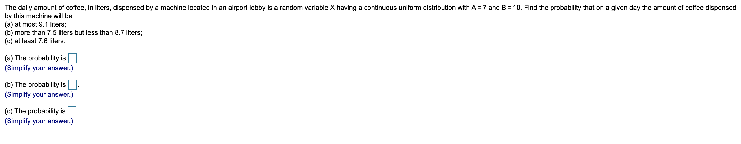 Solved The daily amount of coffee, in liters, dispensed by a