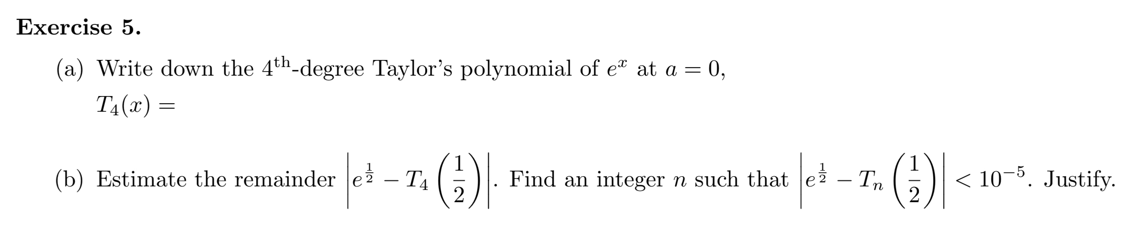 Solved (a) Write down the 4th -degree Taylor's polynomial of | Chegg.com