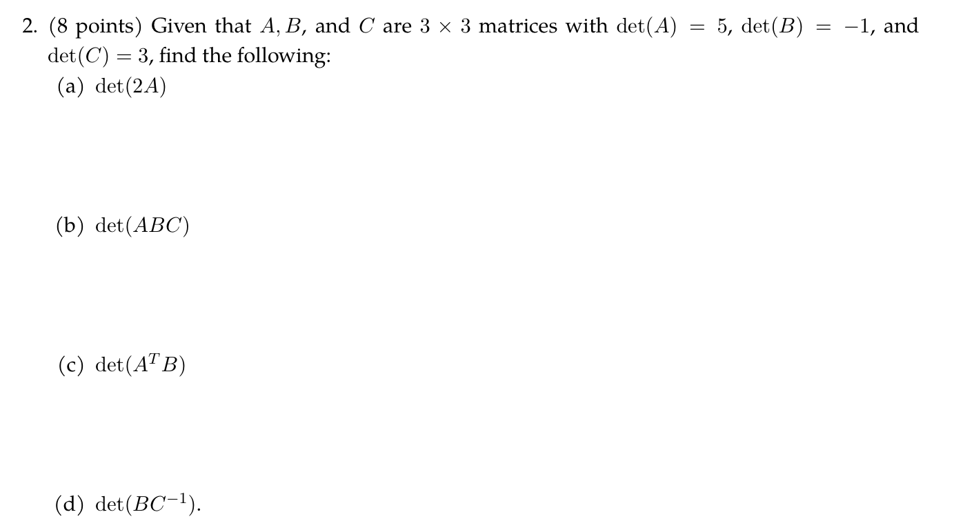 Solved 5, Det(B) -1, And 2. (8 Points) Given That A, B, And | Chegg.com