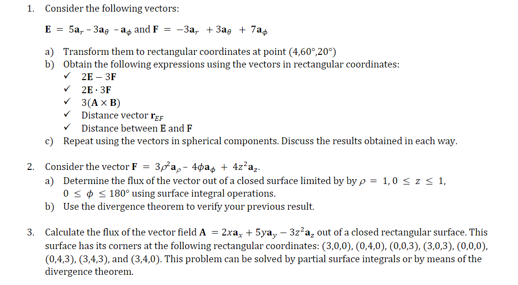 E=5ar−3aθ−aϕ and F=−3ar+3aθ+7aϕ a) Transform them to | Chegg.com