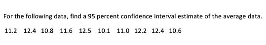 Solved For the following data, find a 95 percent confidence | Chegg.com