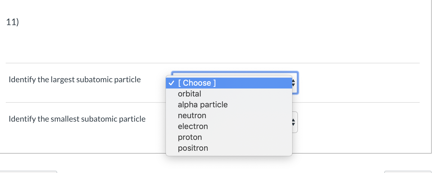Solved 11) Identify the largest subatomic particle Identify | Chegg.com
