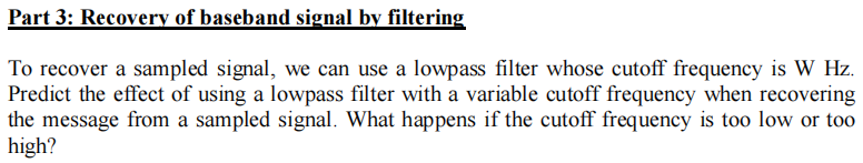 Solved Part 3: Recovery Of Baseband Signal By Filtering To | Chegg.com