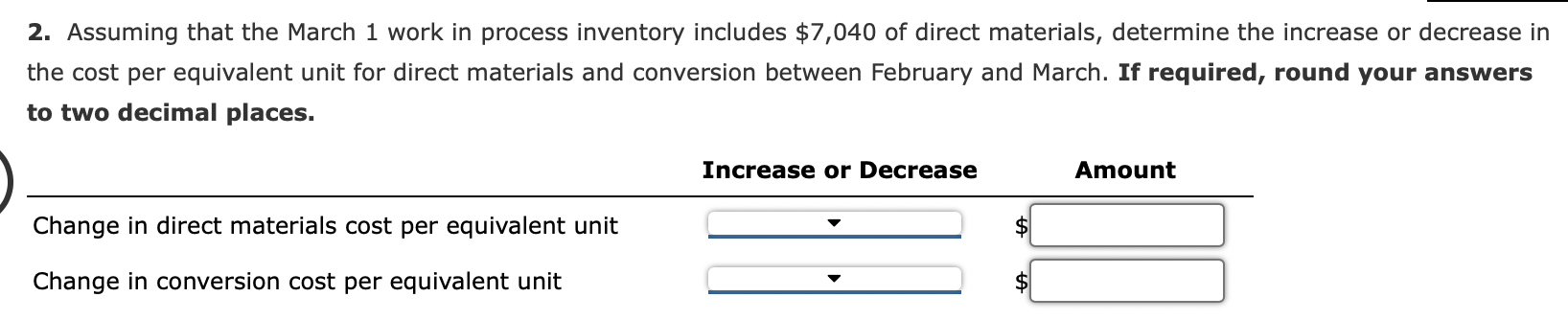 2. Assuming that the March 1 work in process inventory includes \( \$ 7,040 \) of direct materials, determine the increase or