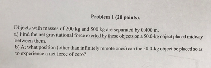 Solved Objects with masses of 200 kg and 500 kg are | Chegg.com