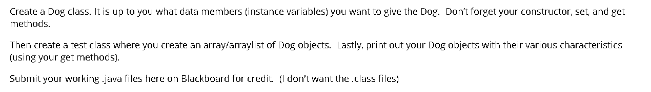 dog class | java programming reference, java script... Solved Create a Dog class. It is up to you what data members | Chegg.com
