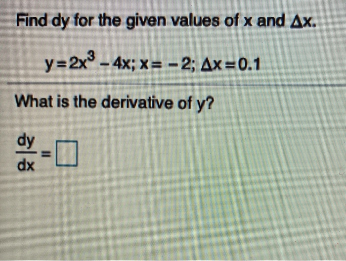 Solved Find dy for the given values of x and What is the | Chegg.com